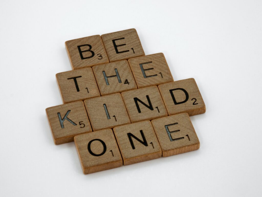 blocks that read "be the kind one"